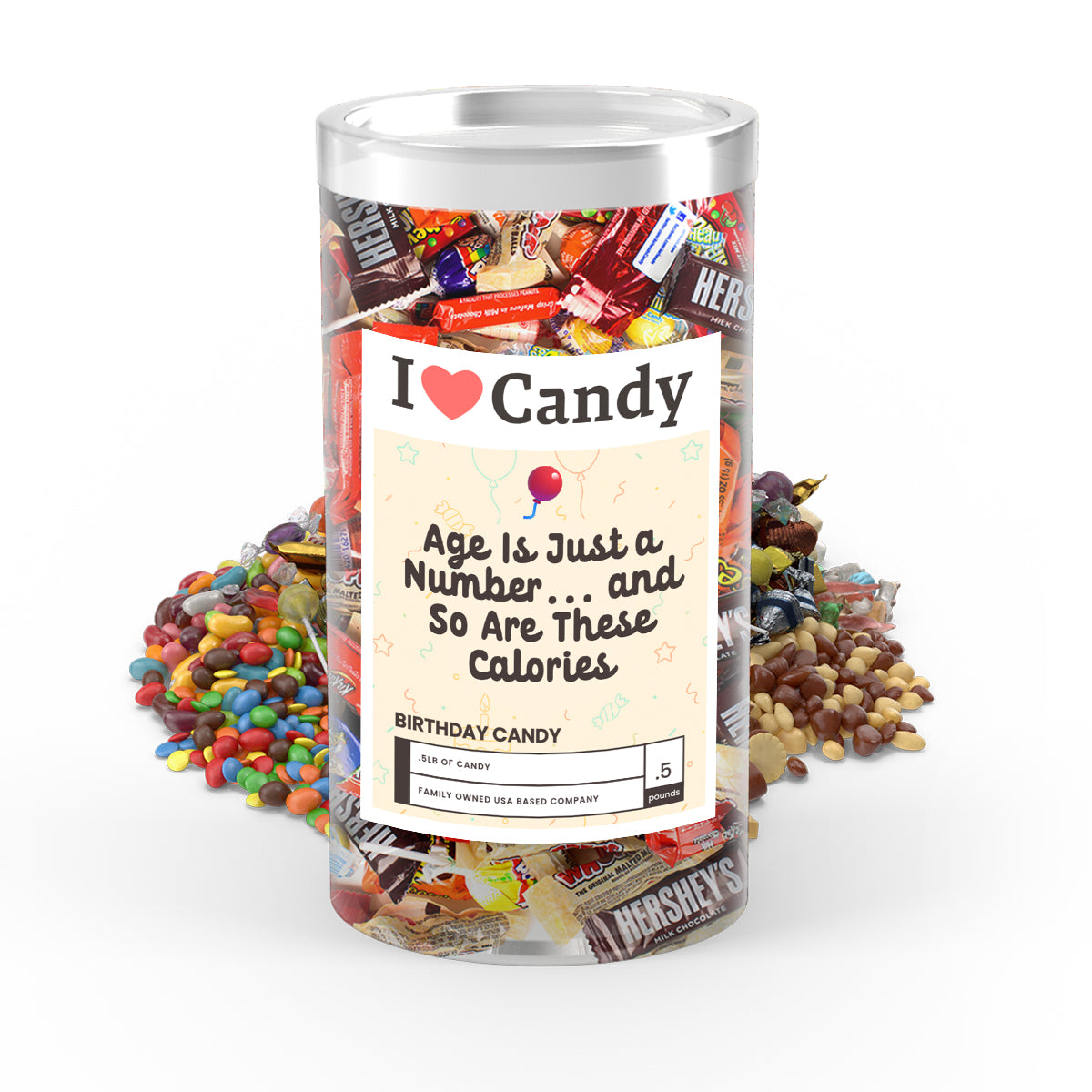 Age Is Just A Number... and so Are Therse Calories I love Candy