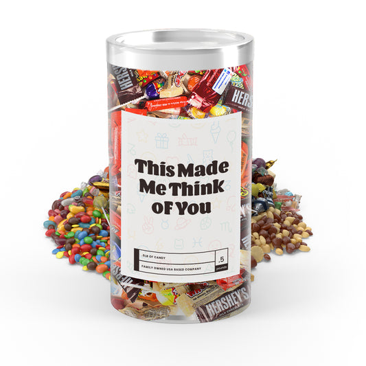 This Made Me Think of You - I Love Candy Tube