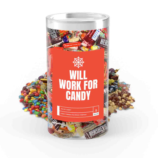 Will Work For Candy  - I Love Candy Halloween Candy Tube